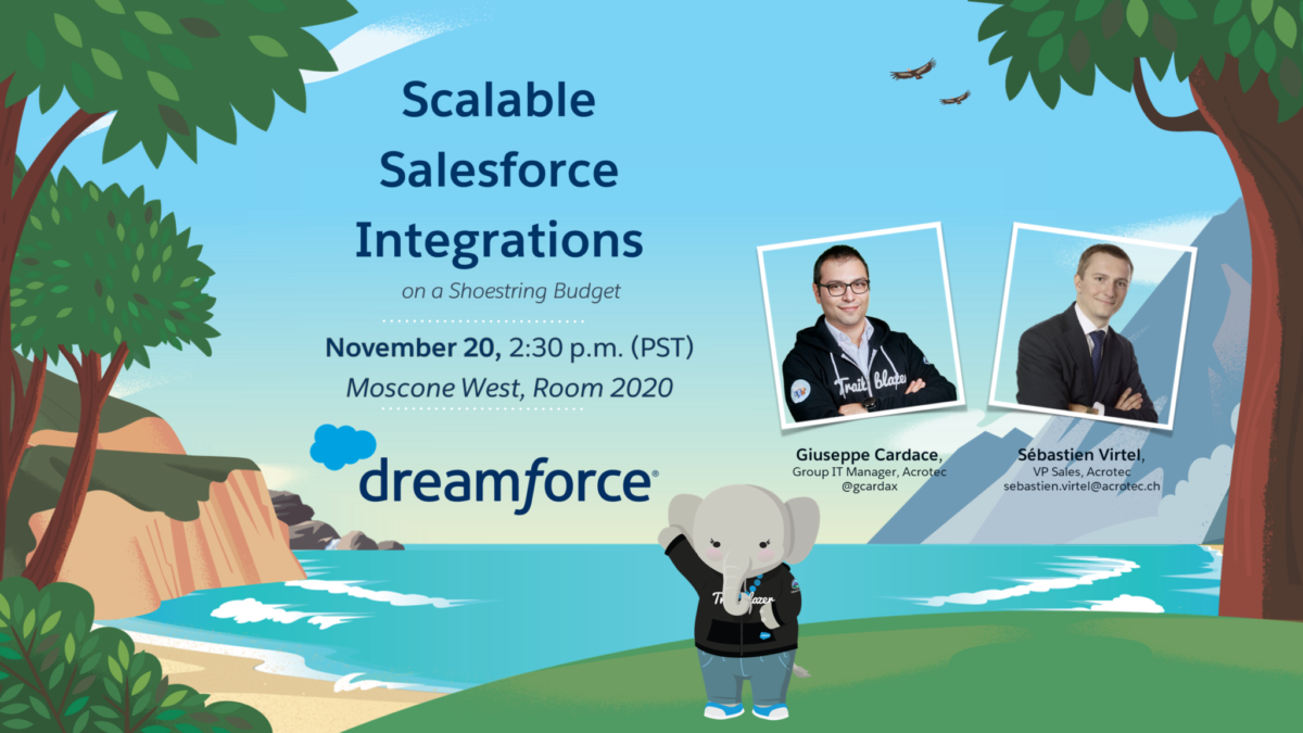 Scalable Salesforce Integrations on a Shoestring Budget - Dreamforce '19 - Giuseppe Cardace, Sébastien Virtel